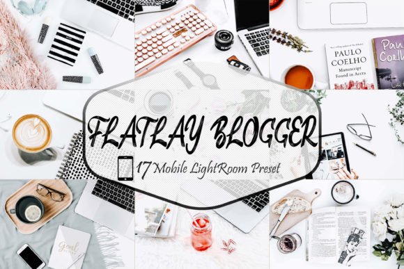 Download 17 Flatlay Blogger LR Mobile Presets - Mobile presets Collection
